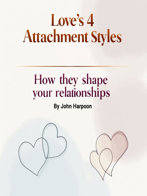 Title details for Love's 4 Attachment Styles by John Harpoon - Available